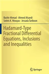 Hadamard-Type Fractional Differential Equations, Inclusions and Inequalities