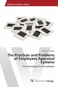 Practices and Problems of Employees Appraisal Systems