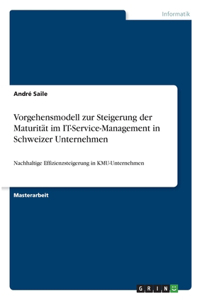 Vorgehensmodell zur Steigerung der Maturität im IT-Service-Management in Schweizer Unternehmen