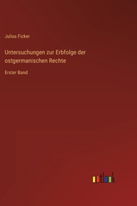 Untersuchungen zur Erbfolge der ostgermanischen Rechte