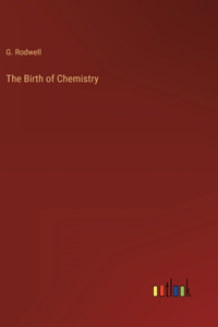 Birth of Chemistry