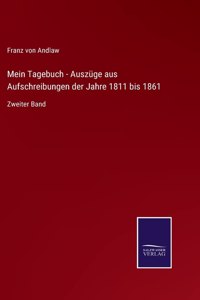 Mein Tagebuch - Auszüge aus Aufschreibungen der Jahre 1811 bis 1861