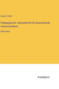 Pädagogischer Jahresbericht für Deutschlands Volksschullehrer