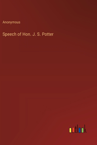Speech of Hon. J. S. Potter