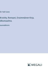 Kristitty; Romaani, Ensimmäinen Kirja, Ulkomaailma.