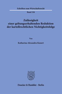Zulassigkeit Einer Geltungserhaltenden Reduktion Der Kartellrechtlichen Nichtigkeitsfolge