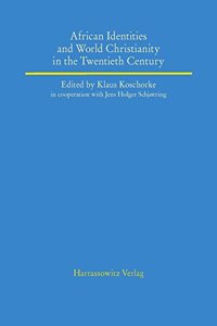 African Identities and World Christianity in the Twentieth Century