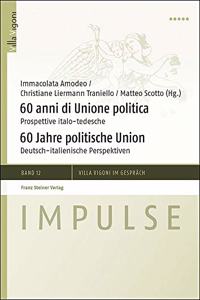 60 Anni Di Unione Politica / 60 Jahre Politische Union