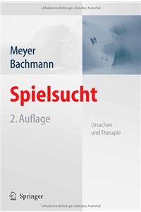 Spielsucht: Ursachen Und Therapie (2., Vollst. Berarb. Und Erw.)