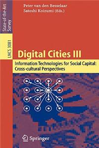 Digital Cities III. Information Technologies for Social Capital: Cross-Cultural Perspectives