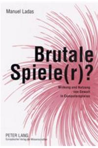 Brutale Spiele(r)?