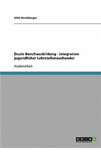 Duale Berufsausbildung - Integration jugendlicher Lehrstellensuchender