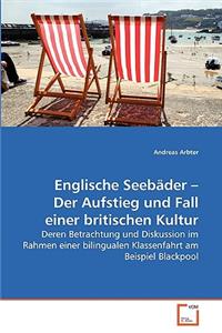 Englische Seebäder - Der Aufstieg und Fall einer britischen Kultur