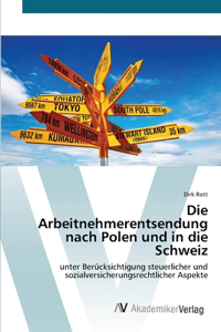 Arbeitnehmerentsendung nach Polen und in die Schweiz