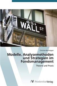 Modelle, Analysemethoden und Strategien im Fondsmanagement