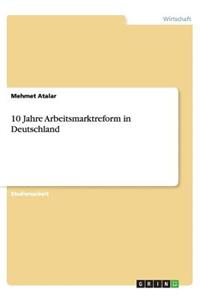 10 Jahre Arbeitsmarktreform in Deutschland