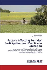Factors Affecting Females' Participation and Practice in Education