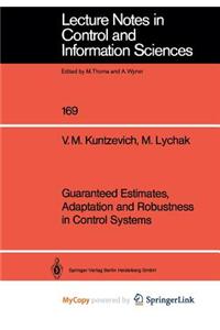 Guaranteed Estimates, Adaptation and Robustness in Control Systems