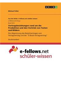 Vertragsbeziehungen rund um die Produktion und den Vertrieb von Texten und Bildern