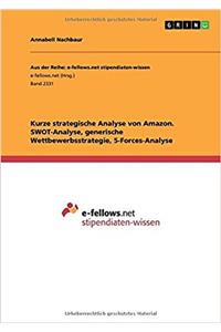 Kurze Strategische Analyse Von Amazon. Swot-Analyse, Generische Wettbewerbsstrategie, 5-Forces-Analyse