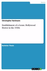 Establishment of a Genre. Hollywood Horror in the 1930s