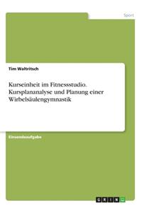 Kurseinheit im Fitnessstudio. Kursplananalyse und Planung einer Wirbelsäulengymnastik