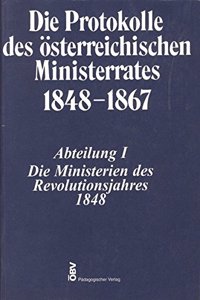 Die Protokolle Des Osterreichischen Ministerrates 1848-1867 Abteilung I