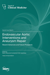 Endovascular Aortic Interventions and Aneurysm Repair