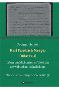 Karl Friedrich Mezger (1880-1911)