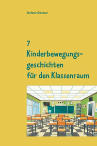 7 Kinderbewegungsgeschichten für den Klassenraum
