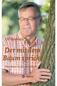 Der mit dem Baum spricht