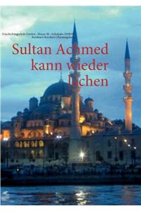 Sultan Achmed kann wieder lachen