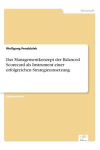 Das Managementkonzept der Balanced Scorecard als Instrument einer erfolgreichen Strategieumsetzung