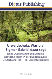 Urwaldschutz. Was u.a. Sigmar Gabriel dazu sagt