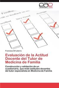 Evaluacion de La Actitud Docente del Tutor de Medicina de Familia