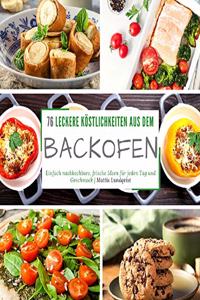 76 leckere Köstlichkeiten aus dem Backofen