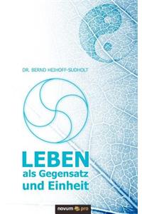 Leben ALS Gegensatz Und Einheit