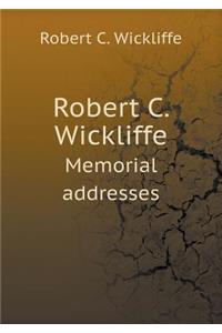 Robert C. Wickliffe Memorial Addresses