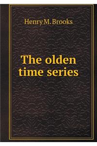 The Olden Time Series