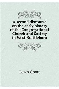 A second discourse on the early history of the Congregational Church and Society in West Brattleboro