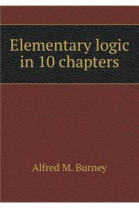 Elementary Logic in 10 Chapters