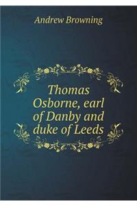Thomas Osborne, earl of Danby and duke of Leeds