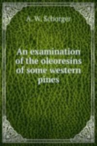 examination of the oleoresins of some western pines