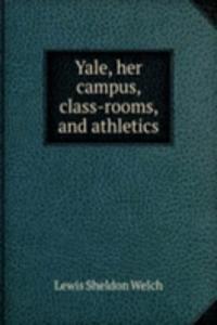 YALE HER CAMPUS CLASS-ROOMS AND ATHLETI