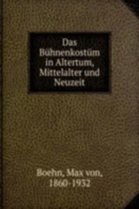Das Buhnenkostum in Altertum, Mittelalter und Neuzeit
