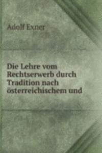 Die Lehre vom Rechtserwerb durch Tradition nach osterreichischem und