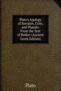 Plato's Apology of Socrates, Crito, and Phaedo
