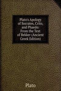 Plato's Apology of Socrates, Crito, and Phaedo