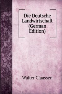 Die Deutsche Landwirtschaft (German Edition)