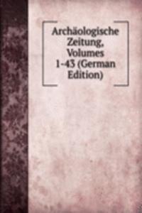 Archaologische Zeitung, Volumes 1-43 (German Edition)